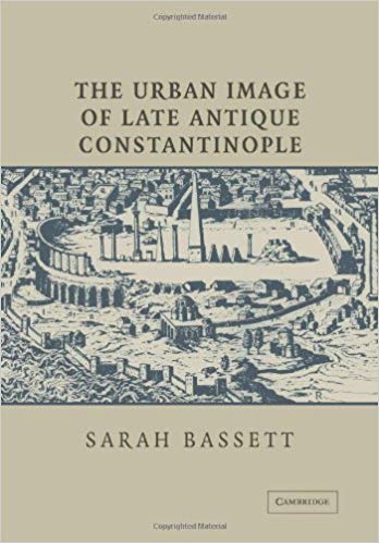 The Urban Image of Late Antique Constantinople